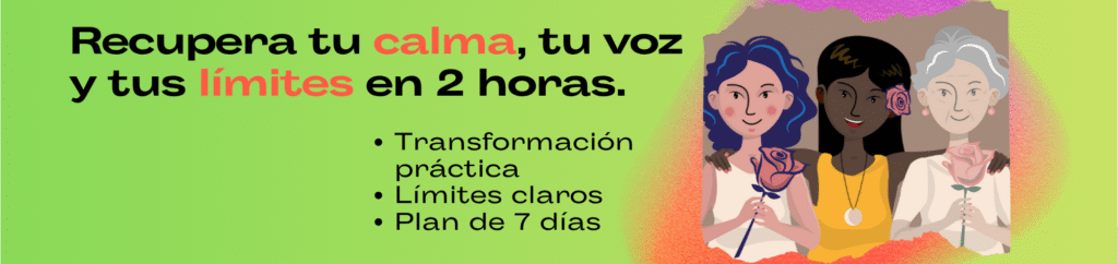recupera tu calma, tu voz y tus límites en 2 horas.